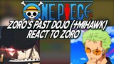 || Zoro's past dojo (+Mihawk) react to Zoro || part 1/?? || One Piece || Gacha
