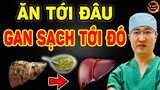 8 Món Ăn QUÉT SẠCH ĐỘC TỐ TRONG GAN, NGỪA UNG THƯ HIỆU QUẢ, Biết Mà Ăn Sớm THỌ 100 TUỔI