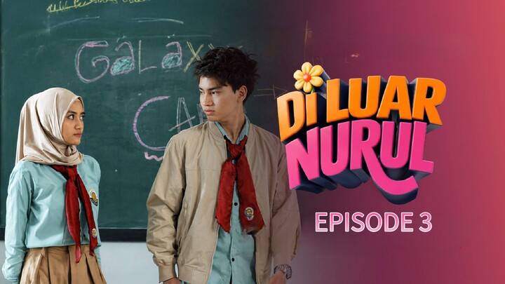 ( Episode 3 ) DI LUAR NURUL - Perjodohan Kania & Bagas