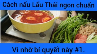 Cách nấu lẩu thái ngon chuẩn vì nhờ bí quyết này phần 1