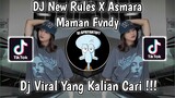 DJ NEW RULES X ASMARA MAMAN FVNDY VIRAL TIK TOK TERBARU 2023 YANG KALIAN CARI ! MAMAN FVNDY