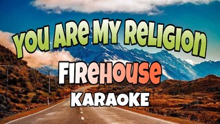 You Are My Religion - Firehouse (KARAOKE)