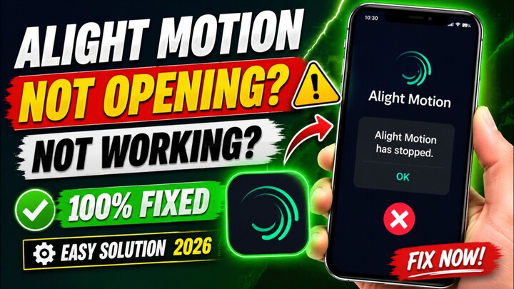 How to fix alight motion app not opening problem 2026