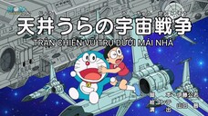 Doraemon Vietsub Tập 747 :Trận Chiến Vũ Trụ Dưới Mái Nhà