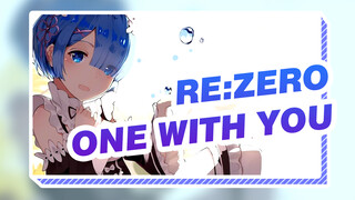 [Re:Life in a different world from zero|AMV]One With You