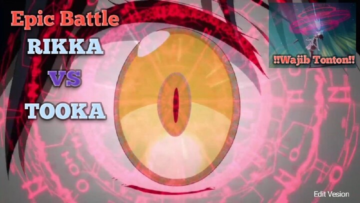 Epic Battle Rikka vs Tooka |Chuunibyou