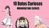 10 Datos Curiosos de Monogatari Series