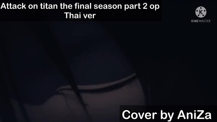 (Thai ver)|Attack on Titan The Final Season Part 2 op ภาษาไทย|Cover by AniZa