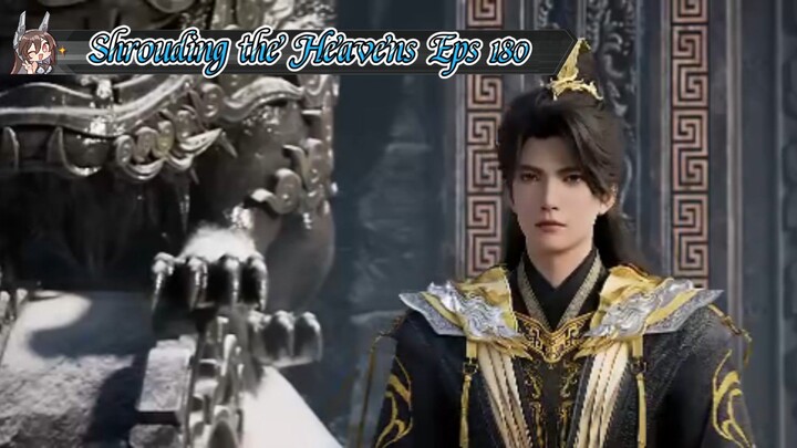 Shrouding the Heavens Eps 180 Sub Indo