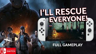 NO ONES GONNA DIE ON MY WATCH! BEST TEAMMATE IS HERE! DEAD BY DAYLIGHT ON SWITCH GAMEPLAY 113