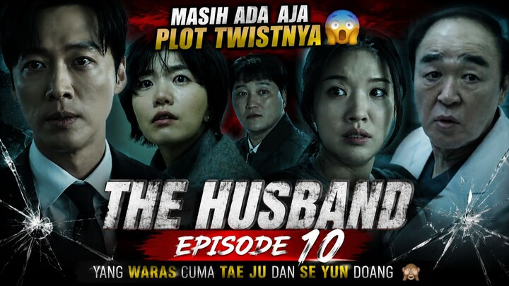 THE HUSBAND EPISODE 10