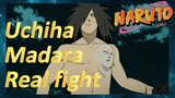 Uchiha Madara Real fight