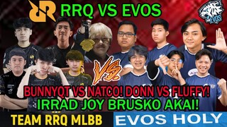 RRQ VS EVOS! JOY IRRAD BRUSKO AKAI! DUEL GOLDLANE BUNNYQT VS NATCO! DONN VS FLUFFY