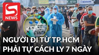 Người từ TP.HCM đi 62 tỉnh thành trên cả nước phải tự cách ly 7 ngày, xét nghiệm 3 lần