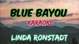 BLUE BAYOU - LINDA RONSTADT (KARAOKE VERSION)