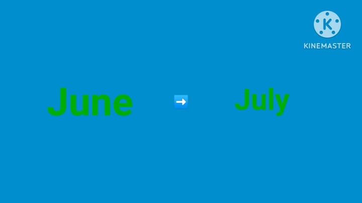 Goodbye June Welcome July