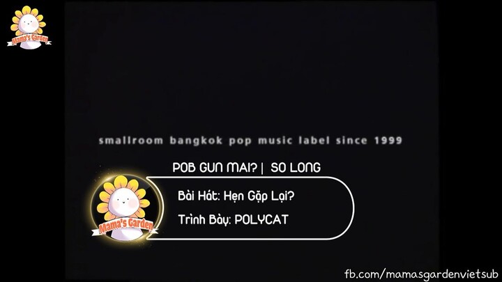 (Vietsub & Kara) POLYCAT - Chapter 3 Pob Gun Mai พบกันใหม่   (So Long)