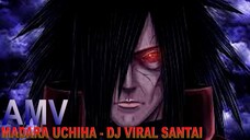 MADARA UCHIHA - DJ VIRAL SANTAI (AMV)