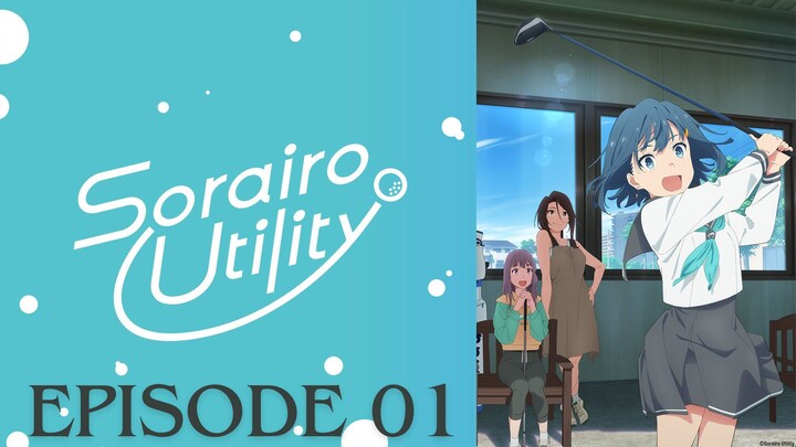 Sorairo Utility [Episode 1]