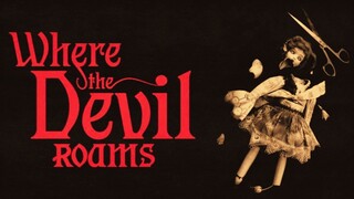 Where the Devil Roams  2023   **  Watch Full For Free // Link In Description