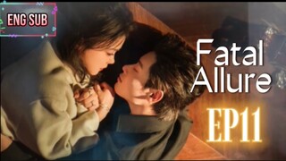 🍁EP11🍁 Fatal Allure