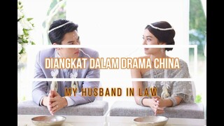 My Husband in Law Akan Diangkat ke Dalam Drama China