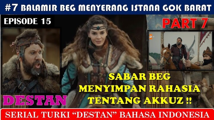 Destan | Episode 15 | Part 7 | Sabar Beg Menyimpan Rahasia Tentang Akkuz