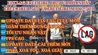 HƯỚNG DẪN FIX LAG FREE FIRE OB25 1.56.2 - FREE FIRE MAX 2.56.1 V3 SIÊU MƯỢT - DATA XÓA TÓC, XÓA GIÀY