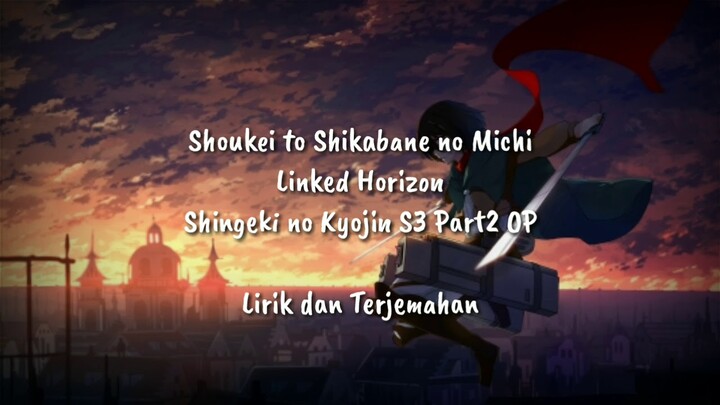 Shoukei to Shikabane no Michi - Linked Horizon Lyrics & Terjemahan Indonesia