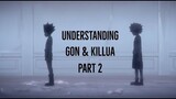 Understanding Gon & Killua - Part 2 (Hunter x Hunter)