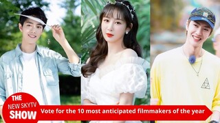 Vote for 10 filmmakers of the year, Xiao Zhan and Yang Zi have no works but Wang Yibo and Zhao Liyin