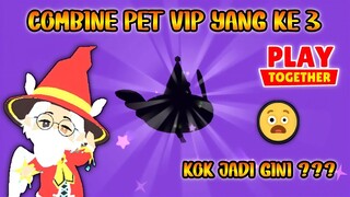COMBINE PET VIP KE 3 KOK HASIL NYA JADI GINI ? - PLAYTOGETHER INDONESIA