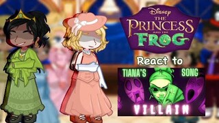 ||Princess and the frog react to Tiana's villain song by Lydia the Bard||GL2||Disney characters||