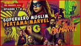 Kisah Superhero Muslim Pertama Dari Marvel Epsiode 1 - 2 | ALUR CERITA FILM MS.MARVEL