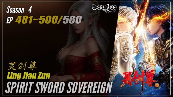 Spirit Sword Sovereign Season 4 EP 481 ~ 500 (581-600) 灵剑尊 Ling Jian Zun | Donghua - 1080P