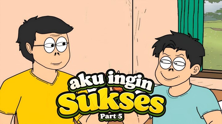 Aku Ingin Sukses Part 5 - Doracimin