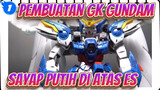 [Pembuatan GK Gundam] Sayap Putih Di Atas Es_1