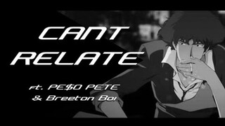 Can’t Relate ft. PE$O PETE & Breeton Boi PROD. ODDWIN