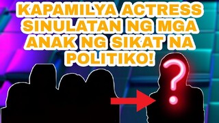 KAPAMILYA ACTRESS SINULATAN NG MGA ANAK NG SIKAT NA POLITIKO! ALAMIN ANG DAHILAN...