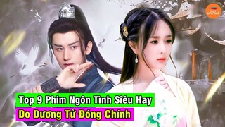 Top 9 Phim Hay Nhất Đáng Xem Nhất Có Nữ Thần Tiên Dương Tử Đóng Mà Bạn Không Thể Bỏ Lỡ Hiện Nay