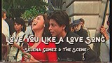 [Vietsub+Lyrics] Love You Like A Love Song - Selena Gomez & The Scene