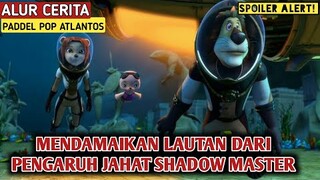 MENGARUNGI LAUTAN UNTUK MENGHENTIKAN SHADOW MASTER|Alur Cerita Paddel Pop Atlantos(2016)|MovieRastis