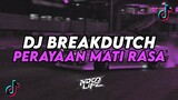 DJ PERAYAAN MATI RASA  || BREAKDUTCH BOOTLEG FULL BASS TERBARU 2024 [NDOO LIFE]