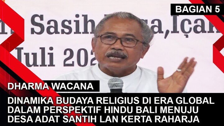 DINAMIKA BUDAYA RELIGIUS DI ERA GLOBAL DALAM PERSPEKTIF HINDU BALI - Bagian 5 | DHARMA WACANA