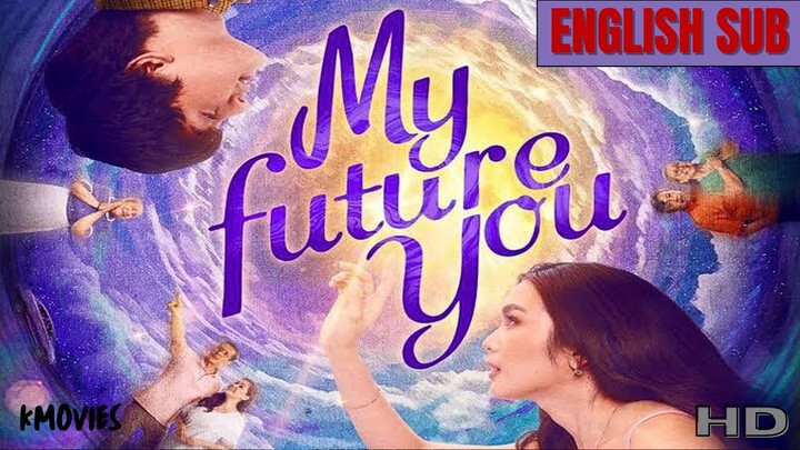 MY FUTURE YOU 2024 [ENG SUB] - Francine Diaz & Seth Fedelin