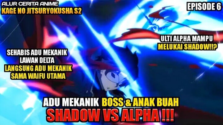 ADU MEKANIK ANTARA SHADOW VS ALPHA ‼️ - Kage No Jitsuryokusha S2 Episode 6