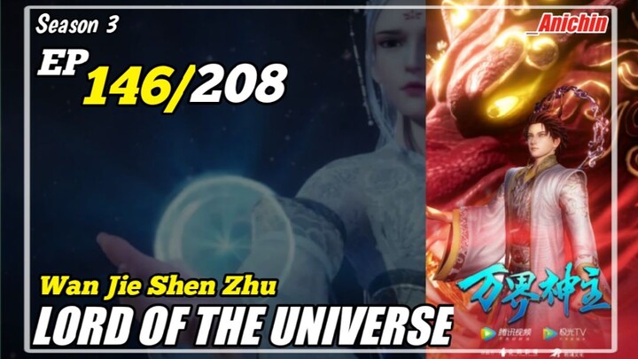 Lord Of The Universe S3 Episode 146 Subtitle Indonesia