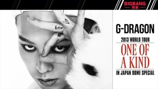 G-Dragon - 2013 World Tour 'One Of A Kind' in Japan Dome Special 'Making Film'