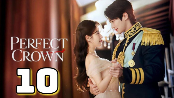Perfect Crown - Episode 10 engsub