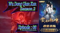 S2 Eps ~ 08 | Wu Dong Qian Kun Sub Indo Season 2